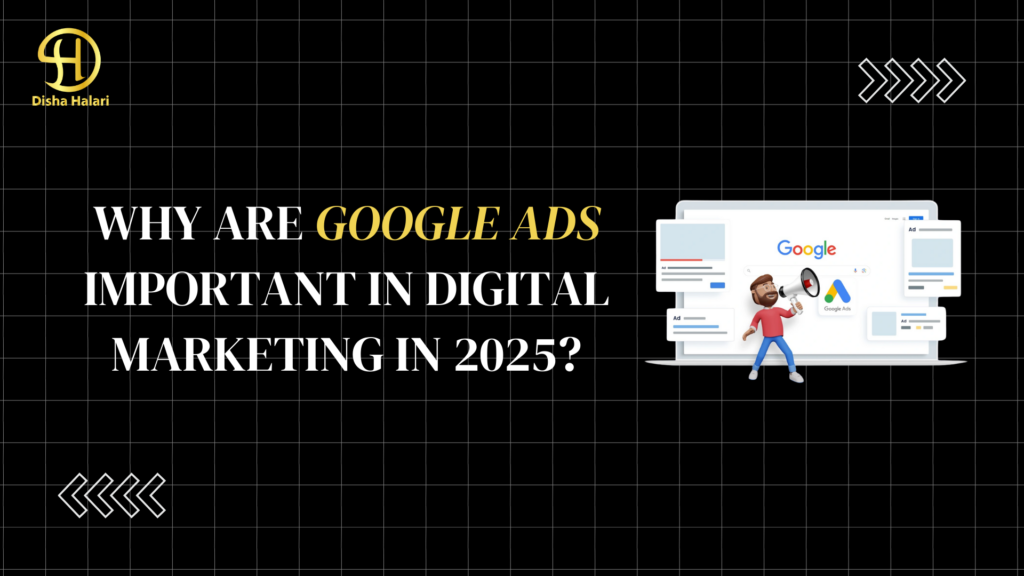 Important Google Ads in Digital Marketing