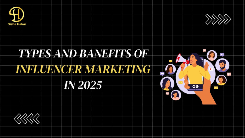Types And Benefits of Influencer Marketing in 202